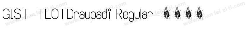 GIST-TLOTDraupadi Regular字体转换